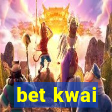 bet kwai