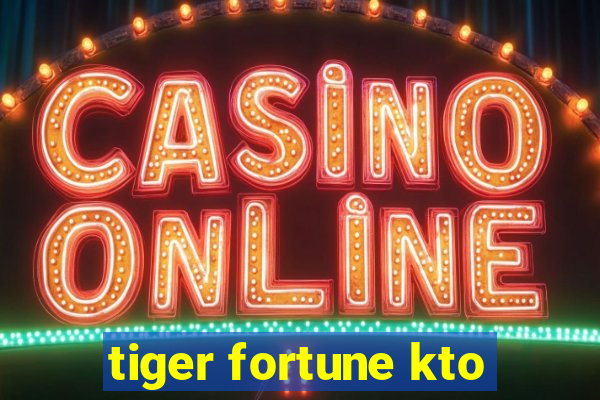 tiger fortune kto