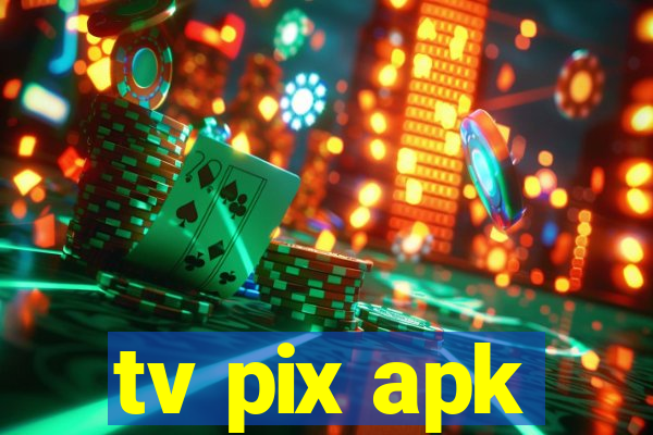 tv pix apk