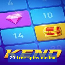 20 free spins casino