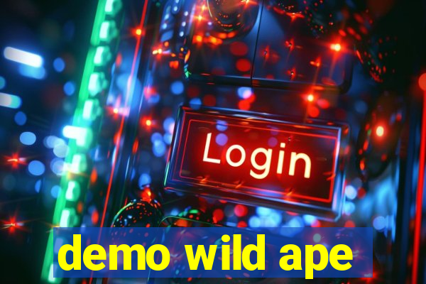 demo wild ape