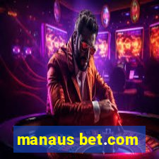 manaus bet.com