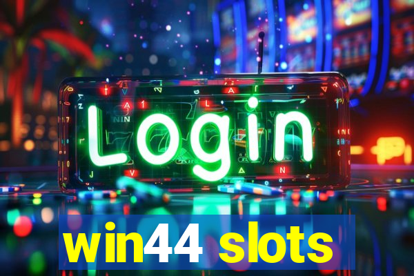 win44 slots