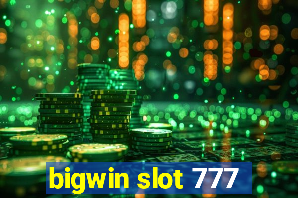 bigwin slot 777