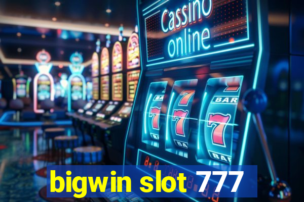 bigwin slot 777