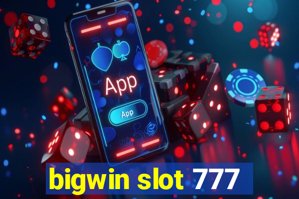 bigwin slot 777