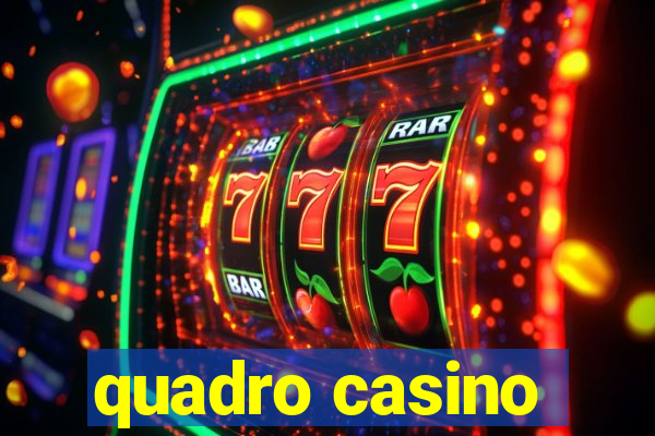 quadro casino