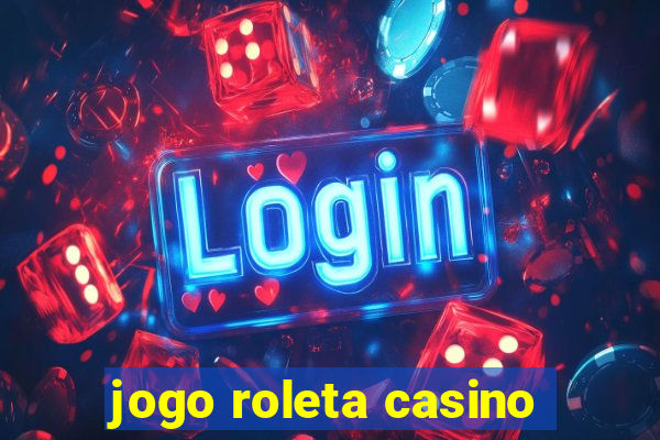 jogo roleta casino