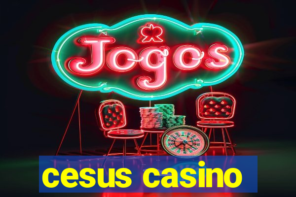 cesus casino