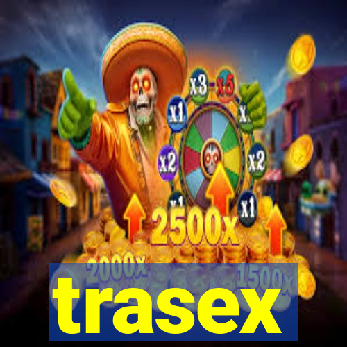 trasex