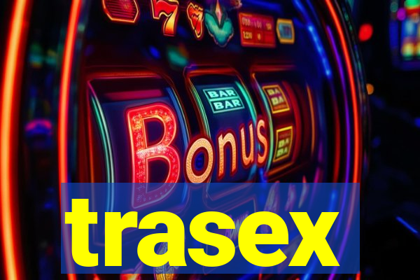 trasex