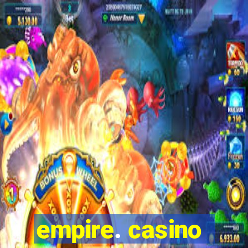 empire. casino