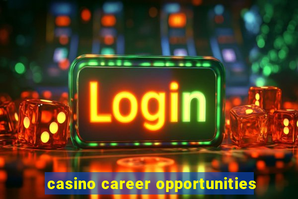 casino career opportunities