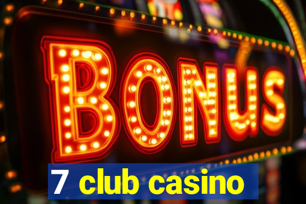 7 club casino