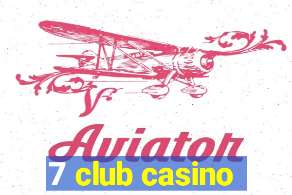 7 club casino