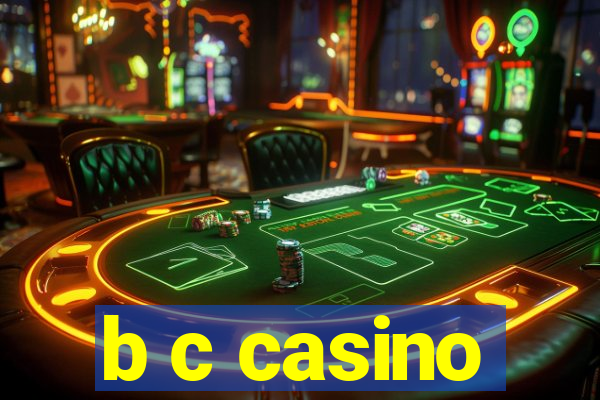 b c casino