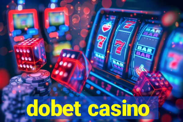 dobet casino