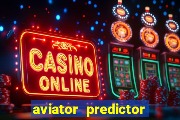 aviator predictor v4.0 download