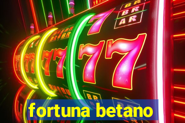 fortuna betano