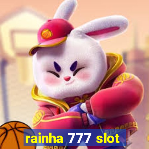 rainha 777 slot