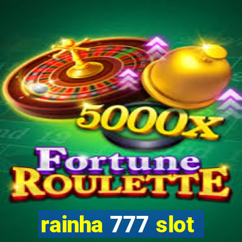 rainha 777 slot