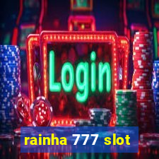 rainha 777 slot