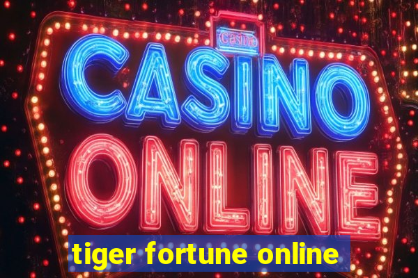 tiger fortune online