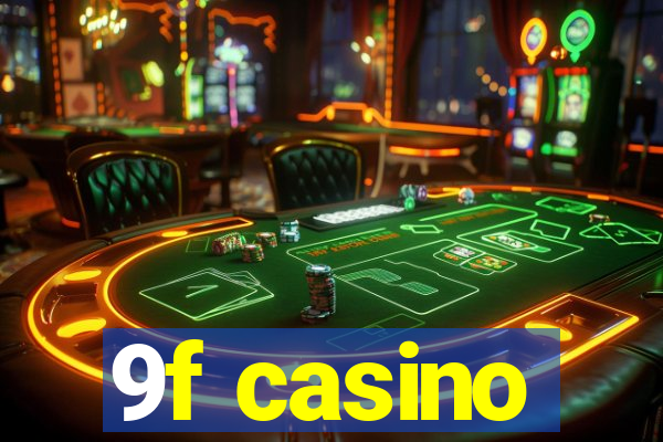 9f casino