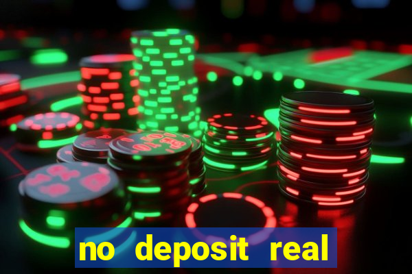 no deposit real cash casino