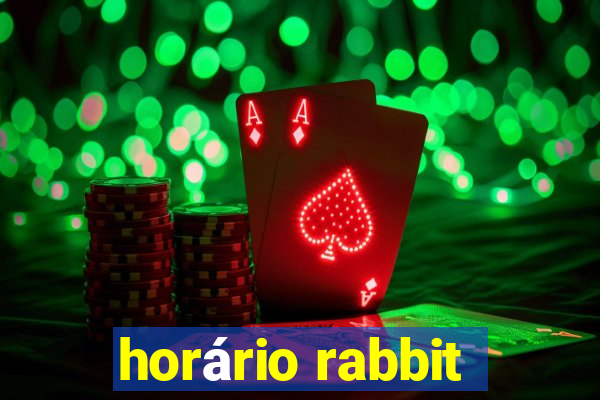 horário rabbit