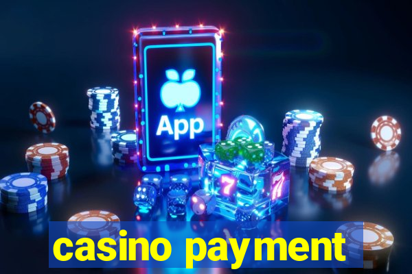 casino payment