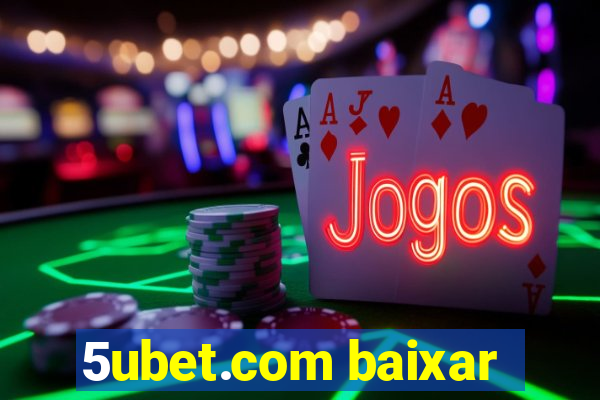 5ubet.com baixar