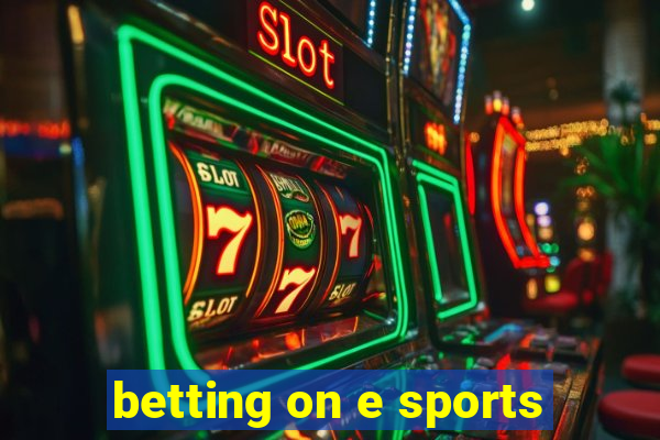 betting on e sports