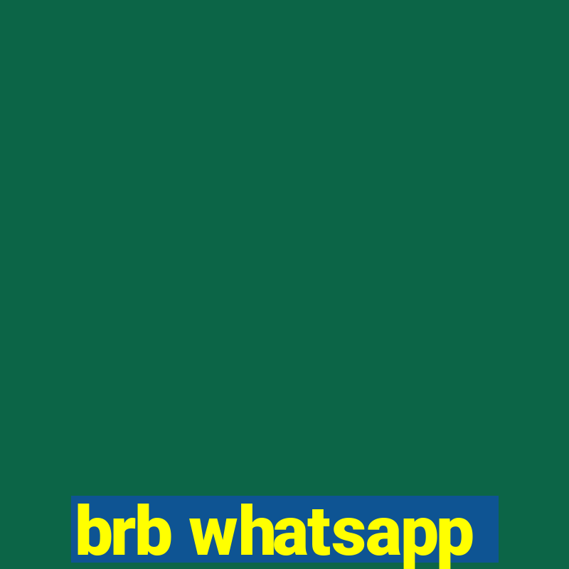 brb whatsapp