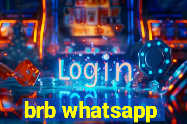 brb whatsapp