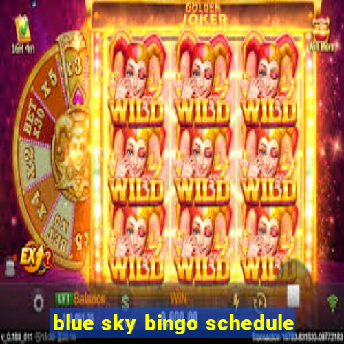 blue sky bingo schedule