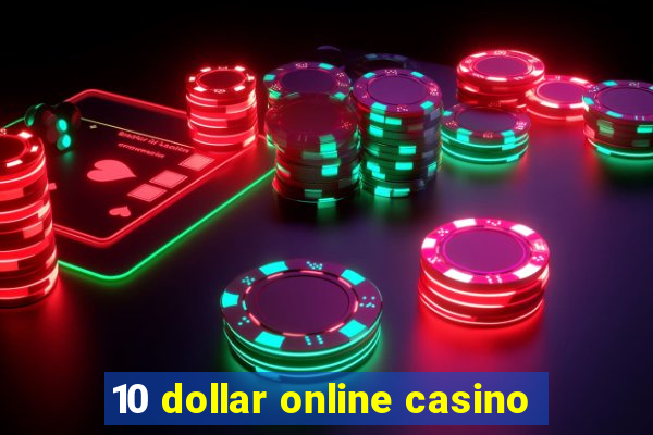 10 dollar online casino