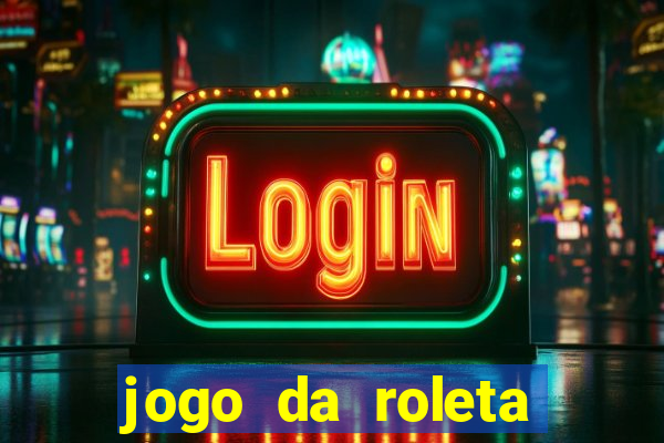 jogo da roleta como funciona