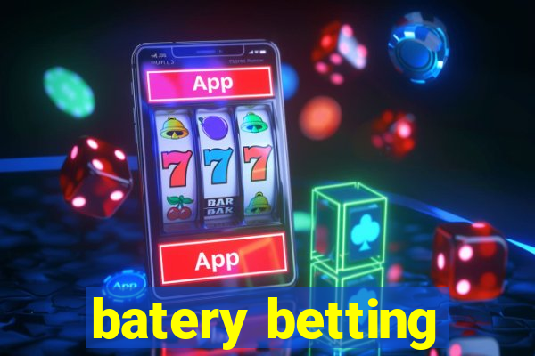 batery betting