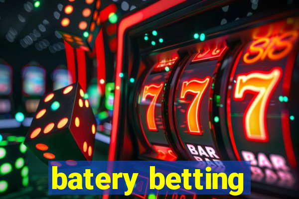 batery betting