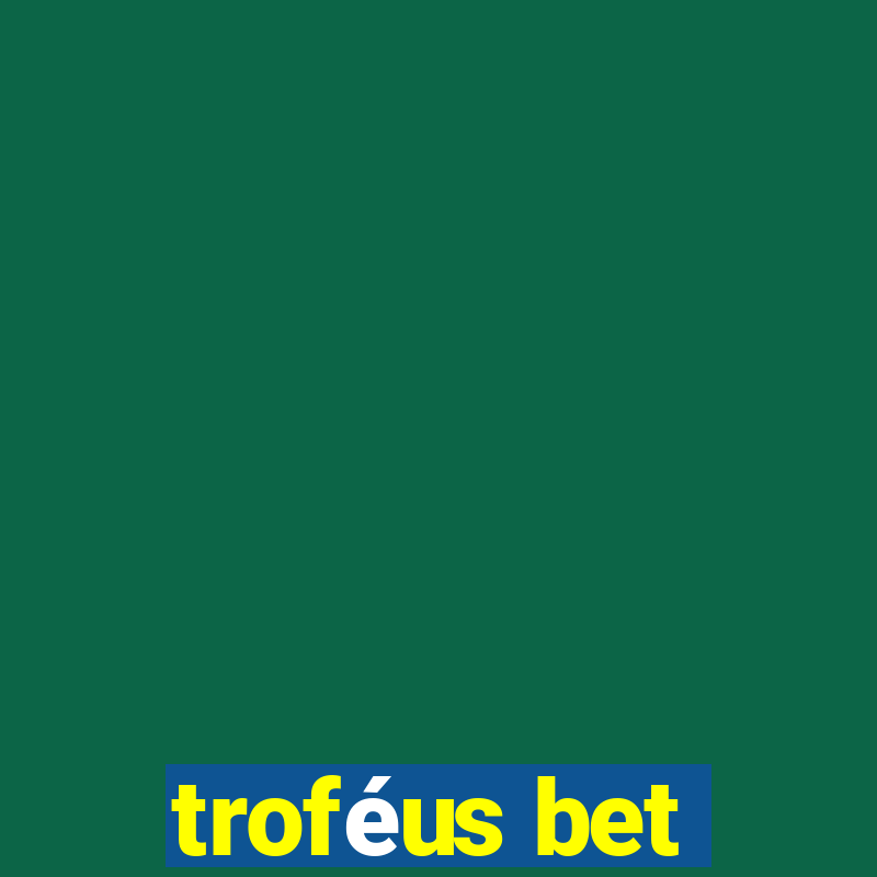 troféus bet