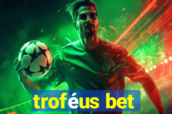 troféus bet