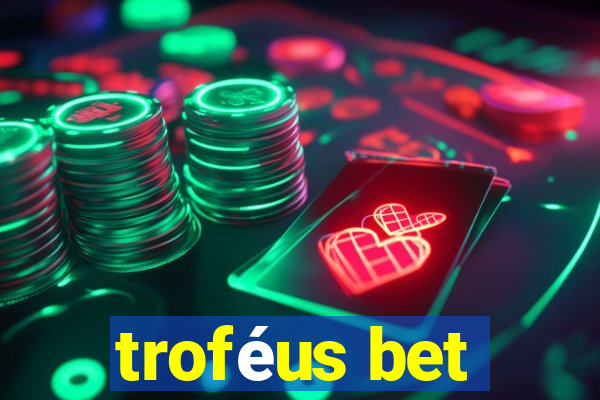 troféus bet