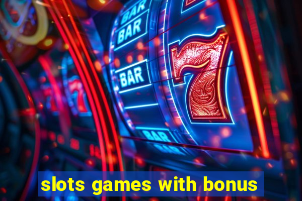 slots games with bonus