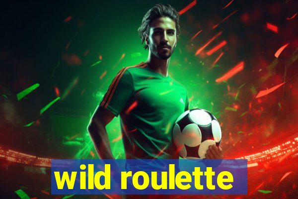 wild roulette