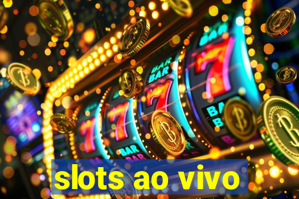 slots ao vivo