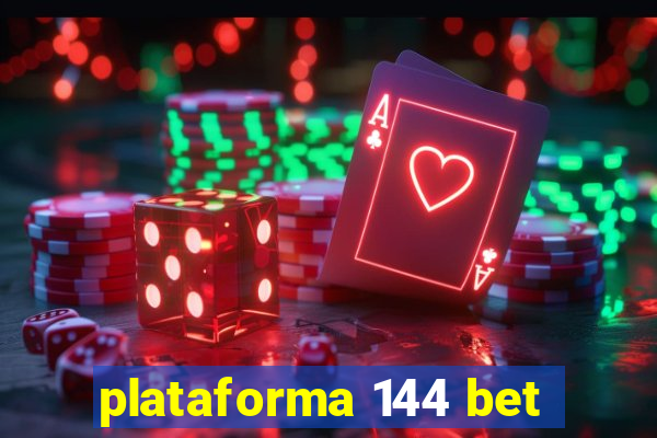 plataforma 144 bet