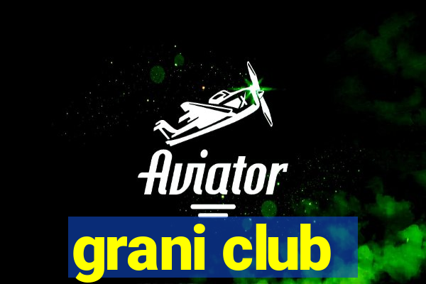 grani club