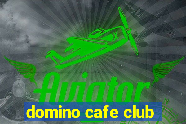 domino cafe club