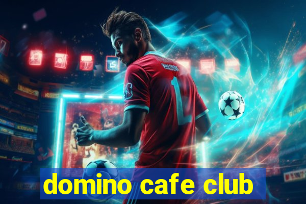 domino cafe club